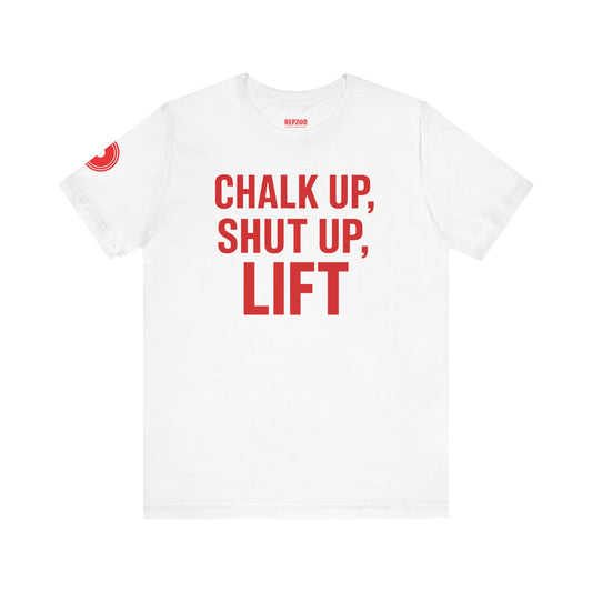 Chalk Up Shut Up Lift