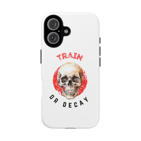 Train or Decay - Skull Phone Case