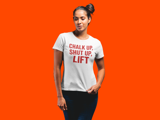 Chalk Up Shut Up Lift
